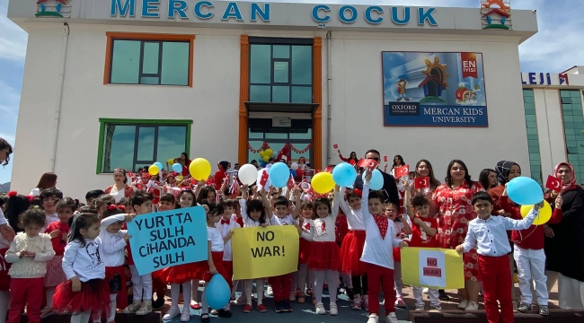  Mercanlı minik kalplerden 23 Nisan mesajı: 'Savaşa hayır ! '