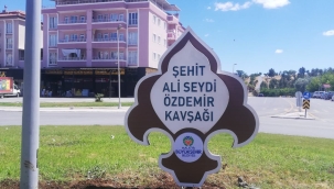 Şehit Özdemir ve Tekedereli isimleri kavşaklarda yaşatılacak