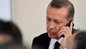 cumhurbaşkanı Erdoğan telefon ile aradı