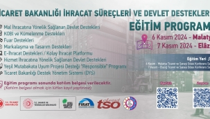 Ticaret Bakanlığı İhracat Süreçleri ve Devlet Destekleri Eğitim Programı Başlıyor