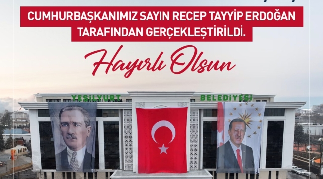 Cumhurbaşkanı Erdoğan, Yeşilyurt Belediyesi Yeni Hizmet Binası'nın Açılışını Gerçekleştirdi