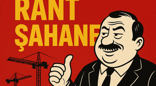 Deprem Bahane, Rant Şahane!